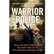 Warrior Police Rolling with America's Military Police in the World's Trouble Spots