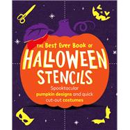 The Best Ever Book of Halloween Stencils Spooktacular pumpkin designs and quick cut-out costumes