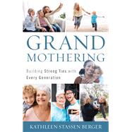 Grandmothering Building Strong Ties with Every Generation