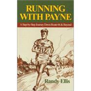 Running with Payne : A Step-by-Step Journey down Route 66 and Beyond
