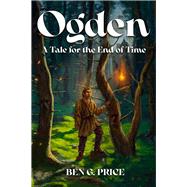 Ogden  A Tale for the End of Time