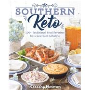 Southern Keto 100+ Traditional Food Favorites for a Low-Carb Lifestyle