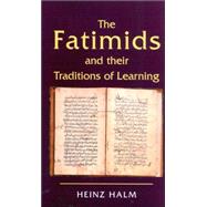 The Fatimids and Their Traditions of Learning Volume 2