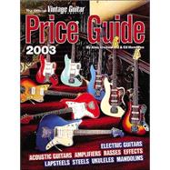 The Official Vintage Guitar Magazine Price Guide 2003 Edition