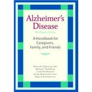 Alzheimer's Disease : The Dignity Within - Caregivers, Family, and Friends