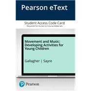 Movement and Music Developing Activities for Young Children, Enhanced Pearson eText -- Access Card