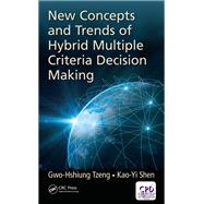 New Concepts and Trends of Hybrid Multiple Criteria Decision Making