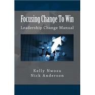 Focusing Change to Win