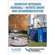 Shortcut Nitrogen Removal-Nitrite Shunt and Deammonification