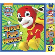 Super Pup Heroes! (PAW Patrol)