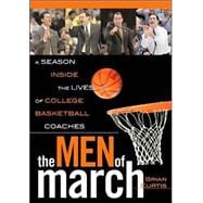 The Men of March A Season Inside the Lives of College Basketball Coaches