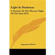 Light in Darkness : A Treatise on the Obscure Night of the Soul (1871)