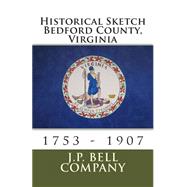 Historical Sketch Bedford County, Virginia