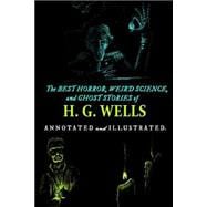 The Best Horror, Weird Science, and Ghost Stories of H. G. Wells