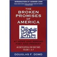 Broken Promises of America Vol. 1 : At Home and Abroad, Past and Present, an Encyclopedia for Our Times: A-L