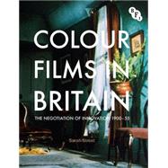 Colour Films in Britain The Negotiation of Innovation 1900-1955