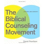 The Biblical Counseling Movement: History and Context