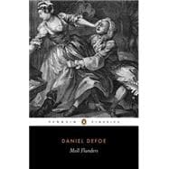 Moll Flanders : The Fortunes and Misfortunes of the Famous Moll Flanders