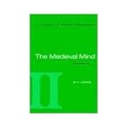 A History of Western Philosophy The Medieval Mind, Volume II