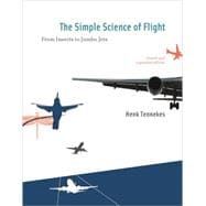 The Simple Science of Flight, revised and expanded edition From Insects to Jumbo Jets