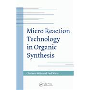 Micro Reaction Technology in Organic Synthesis