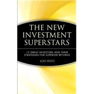 The New Investment Superstars 13 Great Investors and Their Strategies for Superior Returns