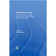 Revolution in Law: Contributions to the Legal Development of Soviet Legal Theory, 1917-38
