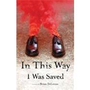 In This Way I Was Saved; A Novel