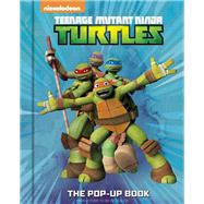 Teenage Mutant Ninja Turtles: The Pop-Up Book