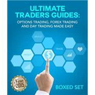 Forex and Options Trading Made Easy the Ultimate Day Trading Guide: Currency Trading Strategies that Work to Make More Pips
