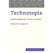 Technotopia A Media Genealogy of Net Cultures