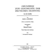Karl Goedeke: Grundriss zur Geschichte der deutschen Dichtung. Band 4, Abteilung 1