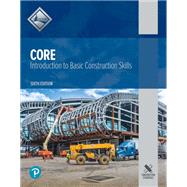 Core: Introduction to Basic Construction Skills -- NCCERConnect with Pearson eText