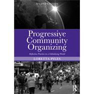 Progressive Community Organizing: Reflective Practice in a Globalizing World