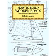 How to Build Wooden Boats With 16 Small-Boat Designs