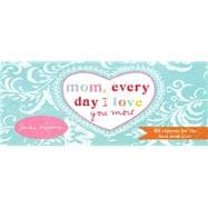 Mom, Every Day I Love You More
