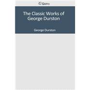 The Classic Works of George Durston