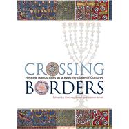 Crossing Borders: Hebrew Manuscripts as a Meeting-Place of Cultures