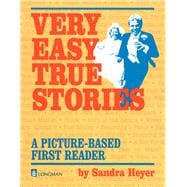 Very Easy True Stories  A Picture-Based First Reader