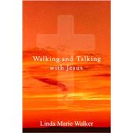 Walking and Talking With Jesus