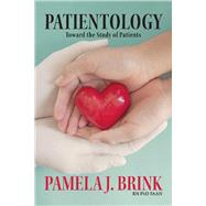 Patientology Toward the Study of Patients