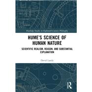 HumeÆs Science of Human Nature: Scientific Realism, Reason, and Substantial Explanation