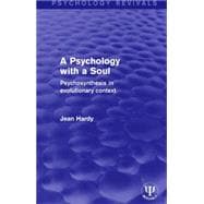 A Psychology with a Soul: Psychosynthesis in Evolutionary Context