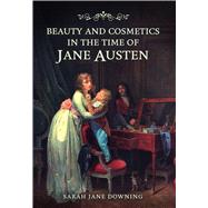 Beauty and Cosmetics in the Time of Jane Austen