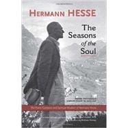 The Seasons of the Soul The Poetic Guidance and Spiritual Wisdom of Herman Hesse