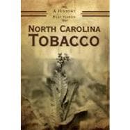 North Carolina Tobacco : A History