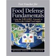 Food Defense Fundamentals, Food Defense Manager Certificaton Test Voucher: Using the S.h.a.r.e. Principle to Protect the Global Food Supply