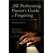 The Performing Pianist's Guide to Fingering