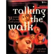 Talking the Walk : 31 Sessions for New Small Groups