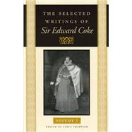 The Selected Writings and Speeches of Sir Edward Coke